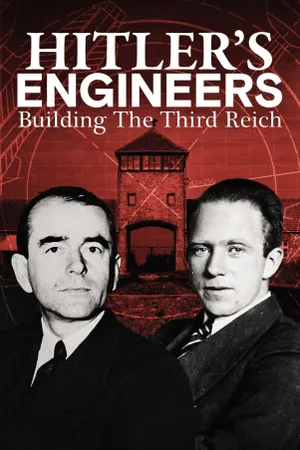Hitler's Engineers: Building the Third Reich Poster