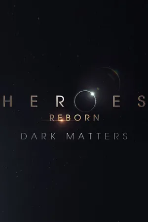 Heroes Reborn: Dark Matters Poster