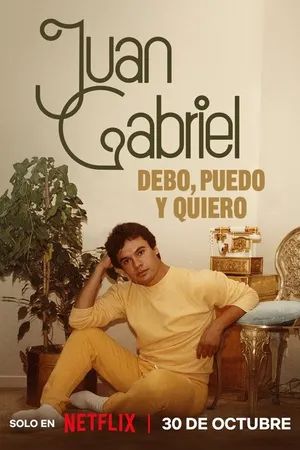 Juan Gabriel: I Must, I Can, I Will Poster