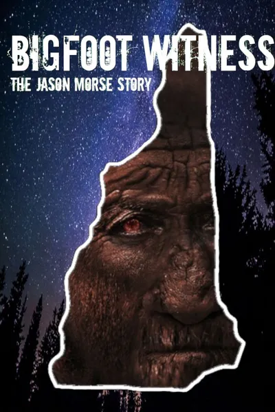 Bigfoot Witness: The Jason Morse Story