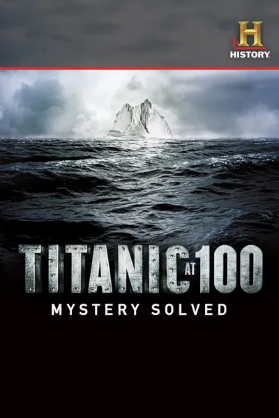 Titanic at 100: Mystery Solved
