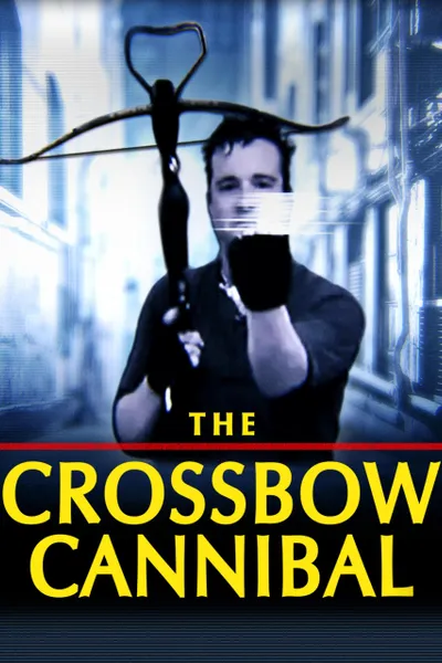 The Crossbow Cannibal